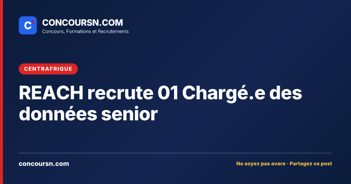 Illustration de l’article : REACH recrute 01 Chargé.e des données senior