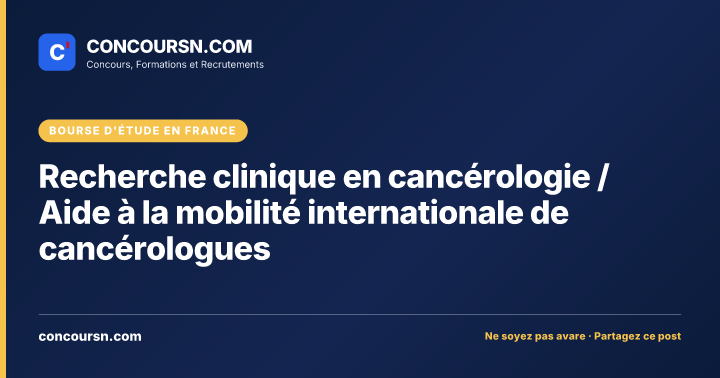 Illustration de l’article : Recherche clinique en cancérologie / Aide à la mobilité internationale de cancérologues