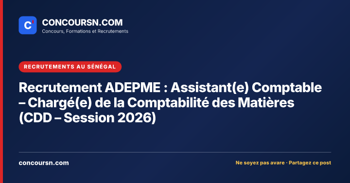 Recrutement ADEPME : Assistant(e) Comptable – Chargé(e) de la Comptabilité des Matières (CDD – Session 2026)