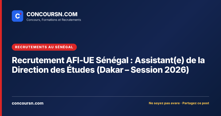 Illustration de l’article : Recrutement AFI-UE Sénégal : Assistant(e) de la Direction des Études (Dakar – Session 2026)