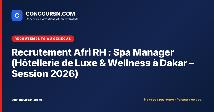 Illustration de l’article : Recrutement Afri RH : Spa Manager (Hôtellerie de Luxe & Wellness à Dakar – Session 2026)