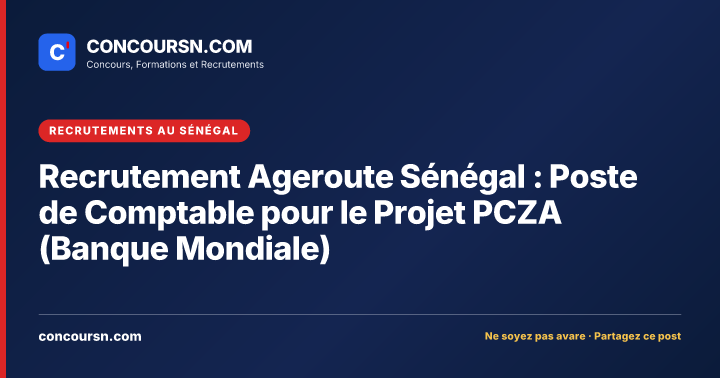 Illustration de l’article : Recrutement Ageroute Sénégal : Poste de Comptable pour le Projet PCZA (Banque Mondiale)