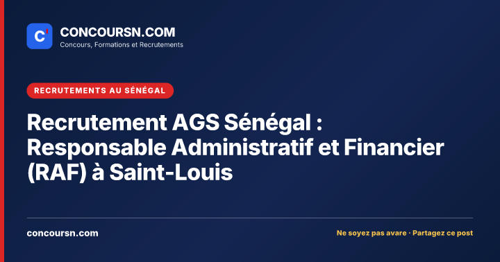 Illustration de l’article : Recrutement AGS Sénégal : Responsable Administratif et Financier (RAF) à Saint-Louis