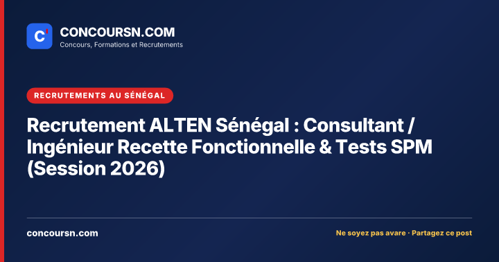 Illustration de l’article : Recrutement ALTEN Sénégal : Consultant / Ingénieur Recette Fonctionnelle & Tests SPM (Session 2026)