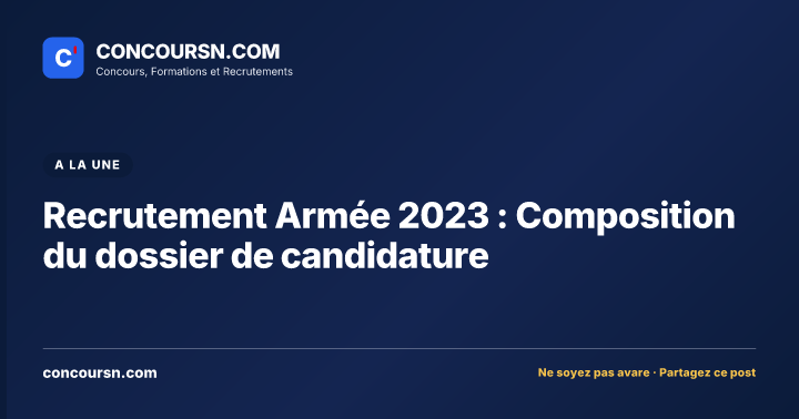 Illustration de l’article : Recrutement Armée 2023 : Composition du dossier de candidature