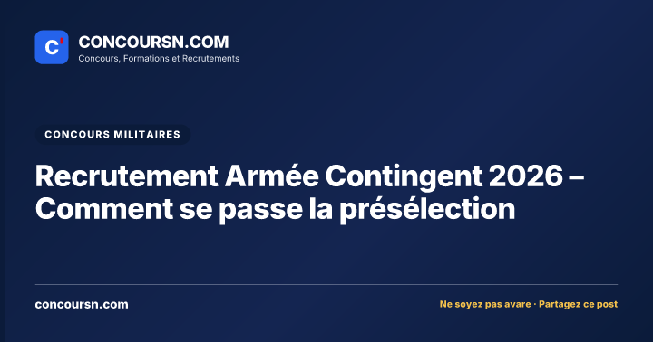 Recrutement Armée Contingent 2026 – Comment se passe la présélection