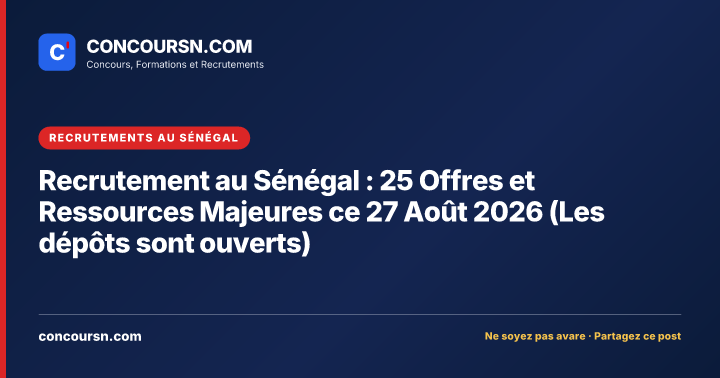 Illustration de l’article : Recrutement au Sénégal : 25 Offres et Ressources Majeures ce 27 Août 2026 (Les dépôts sont ouverts)