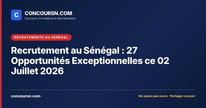 Illustration de l’article : Recrutement au Sénégal : 27 Opportunités Exceptionnelles ce 02 Juillet 2026