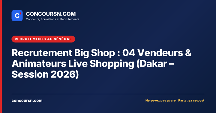 Illustration de l’article : Recrutement Big Shop : 04 Vendeurs & Animateurs Live Shopping (Dakar – Session 2026)