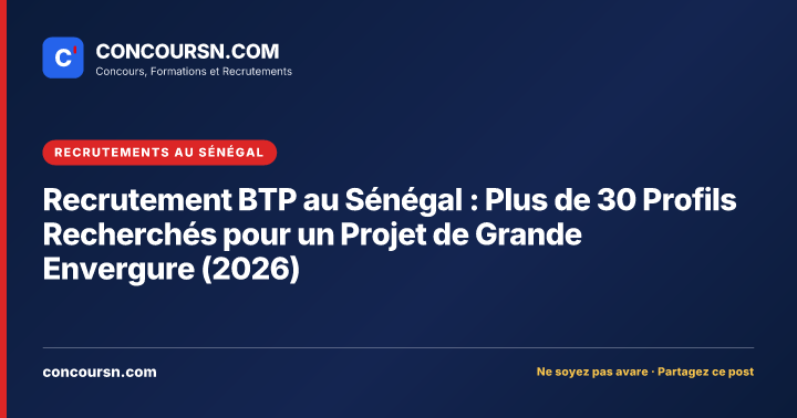 Illustration de l’article : Recrutement BTP au Sénégal : Plus de 30 Profils Recherchés pour un Projet de Grande Envergure (2026)