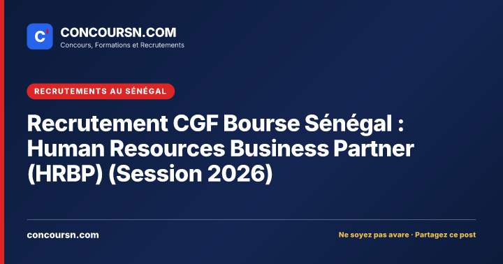 Recrutement CGF Bourse Sénégal : Human Resources Business Partner (HRBP) (Session 2026)