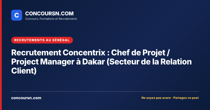 Illustration de l’article : Recrutement Concentrix : Chef de Projet / Project Manager à Dakar (Secteur de la Relation Client)