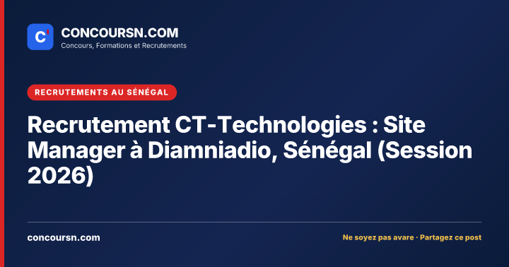 Illustration de l’article : Recrutement CT-Technologies : Site Manager à Diamniadio, Sénégal (Session 2026)