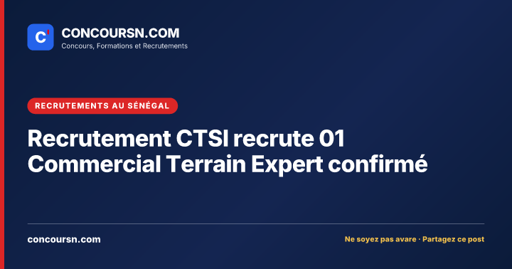Illustration de l’article : Recrutement CTSI recrute 01 Commercial Terrain Expert confirmé