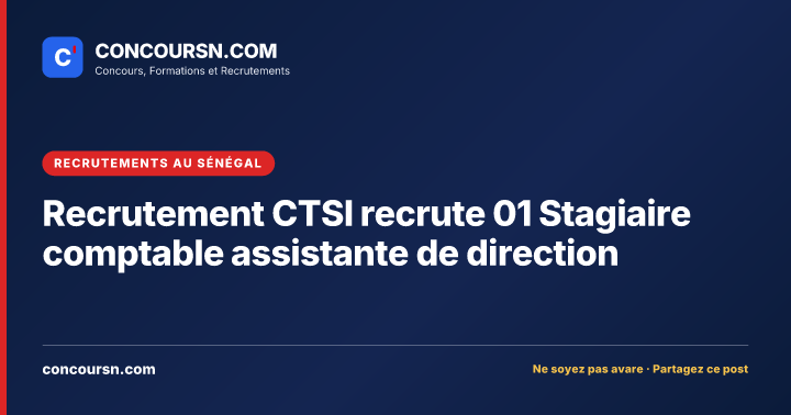 Illustration de l’article : Recrutement CTSI recrute 01 Stagiaire comptable assistante de direction