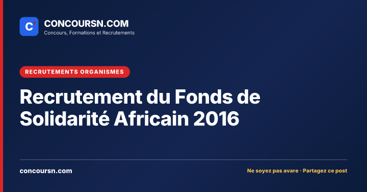 Recrutement du Fonds de Solidarité Africain 2016