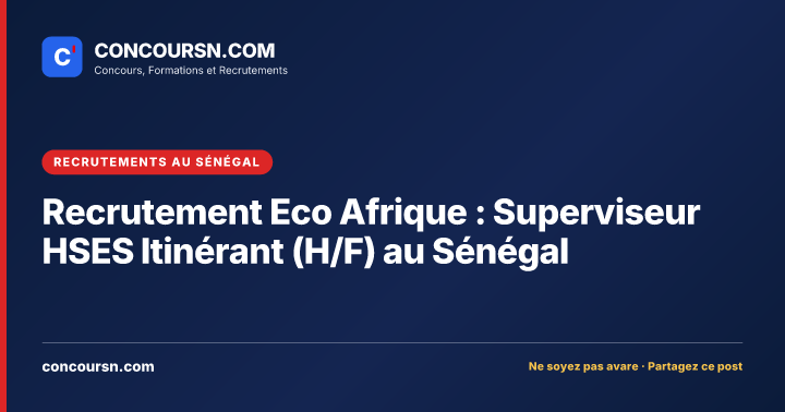 Illustration de l’article : Recrutement Eco Afrique : Superviseur HSES Itinérant (H/F) au Sénégal