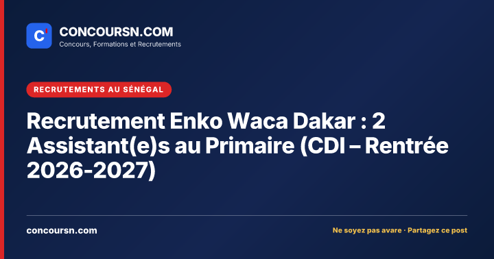 Illustration de l’article : Recrutement Enko Waca Dakar : 2 Assistant(e)s au Primaire (CDI – Rentrée 2026-2027)