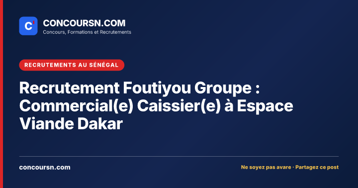 Illustration de l’article : Recrutement Foutiyou Groupe : Commercial(e) Caissier(e) à Espace Viande Dakar