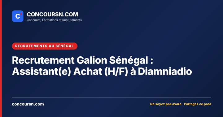 Illustration de l’article : Recrutement Galion Sénégal : Assistant(e) Achat (H/F) à Diamniadio