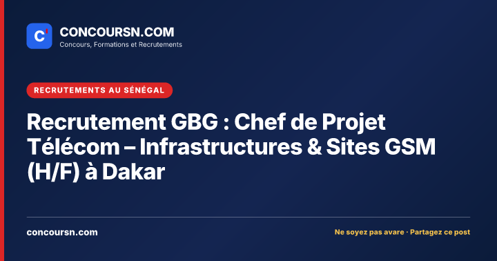 Illustration de l’article : Recrutement GBG : Chef de Projet Télécom – Infrastructures & Sites GSM (H/F) à Dakar