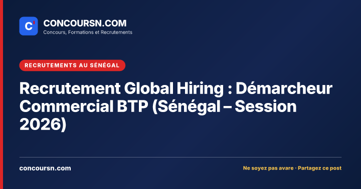 Illustration de l’article : Recrutement Global Hiring : Démarcheur Commercial BTP (Sénégal – Session 2026)