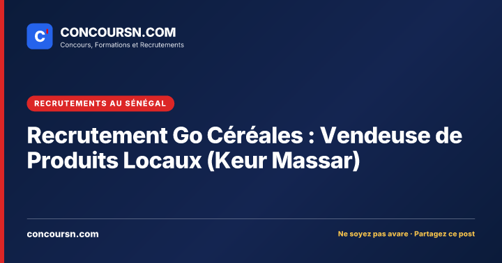 Illustration de l’article : Recrutement Go Céréales : Vendeuse de Produits Locaux (Keur Massar)
