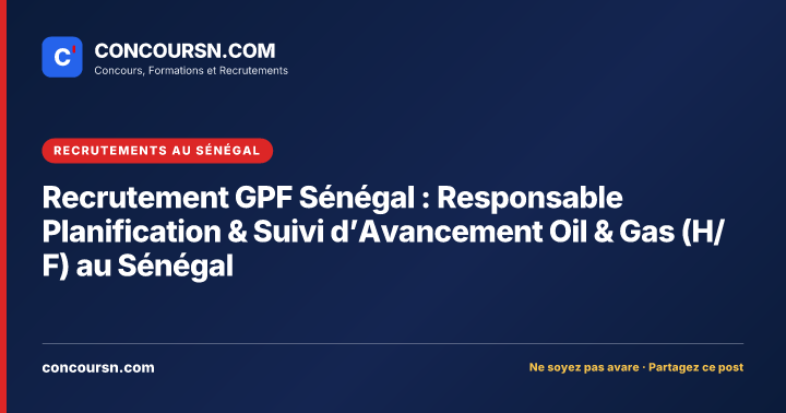 Illustration de l’article : Recrutement GPF Sénégal : Responsable Planification & Suivi d’Avancement Oil & Gas (H/F) au Sénégal