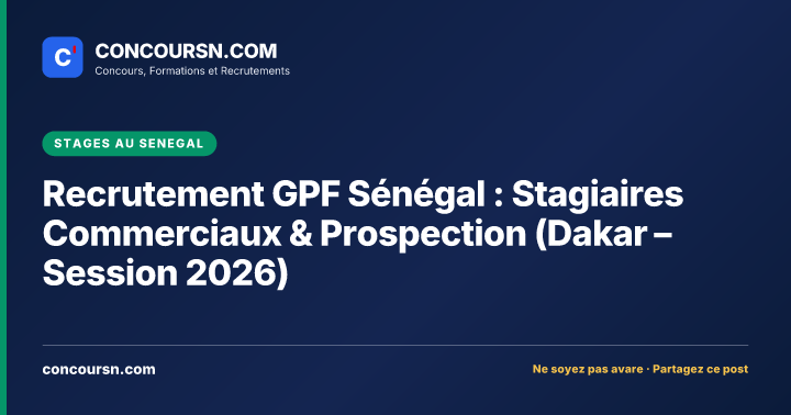 Illustration de l’article : Recrutement GPF Sénégal : Stagiaires Commerciaux & Prospection (Dakar – Session 2026)