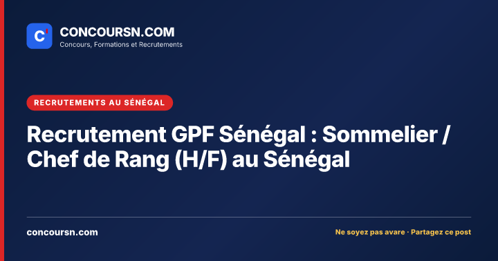 Illustration de l’article : Recrutement GPF Sénégal : Sommelier / Chef de Rang (H/F) au Sénégal