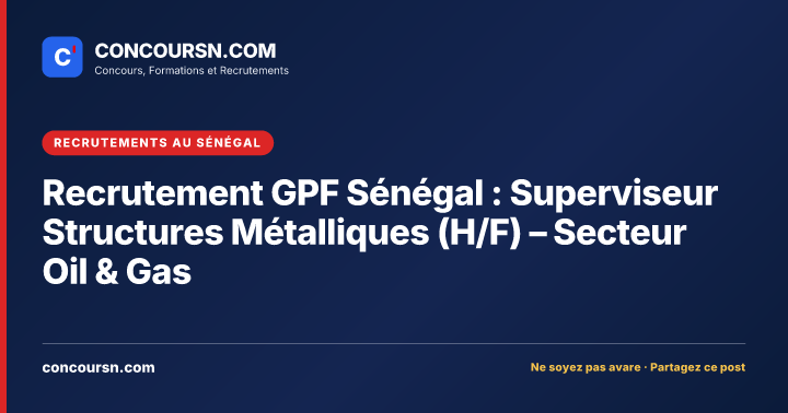 Illustration de l’article : Recrutement GPF Sénégal : Superviseur Structures Métalliques (H/F) – Secteur Oil & Gas