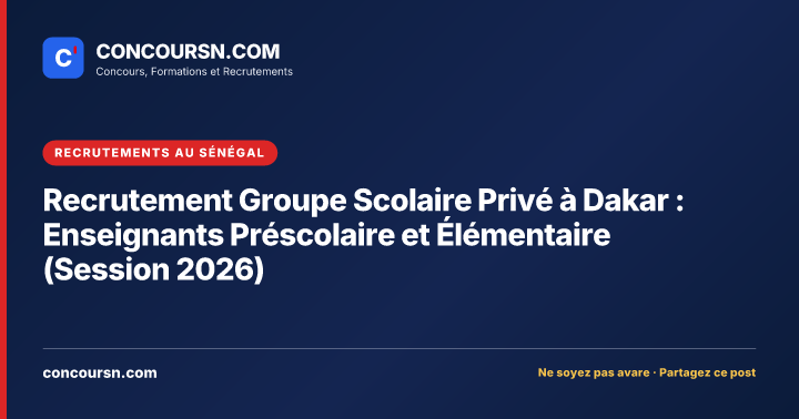 Illustration de l’article : Recrutement Groupe Scolaire Privé à Dakar : Enseignants Préscolaire et Élémentaire (Session 2026)
