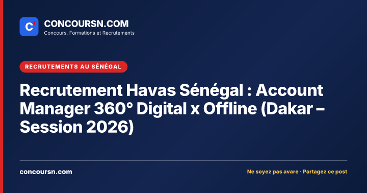 Illustration de l’article : Recrutement Havas Sénégal : Account Manager 360° Digital x Offline (Dakar – Session 2026)