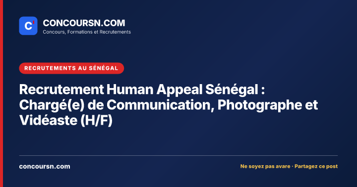 Illustration de l’article : Recrutement Human Appeal Sénégal : Chargé(e) de Communication, Photographe et Vidéaste (H/F)