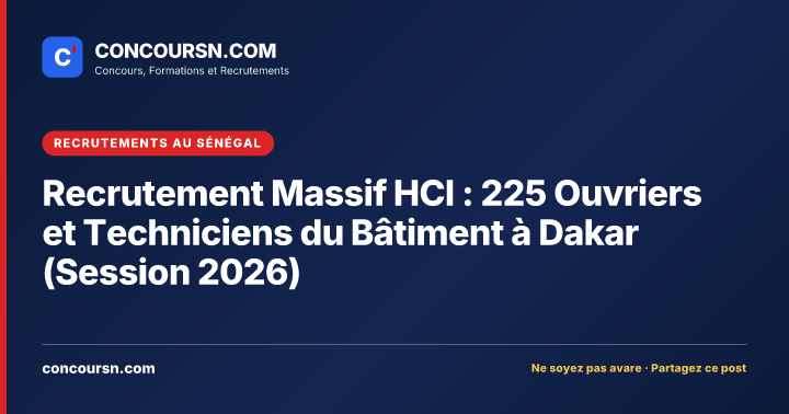 Illustration de l’article : Recrutement Massif HCI : 225 Ouvriers et Techniciens du Bâtiment à Dakar (Session 2026)