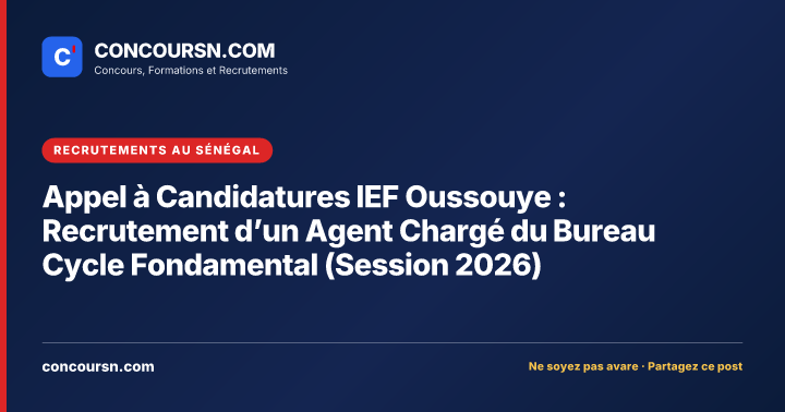 Illustration de l’article : Appel à Candidatures IEF Oussouye : Recrutement d’un Agent Chargé du Bureau Cycle Fondamental (Session 2026)