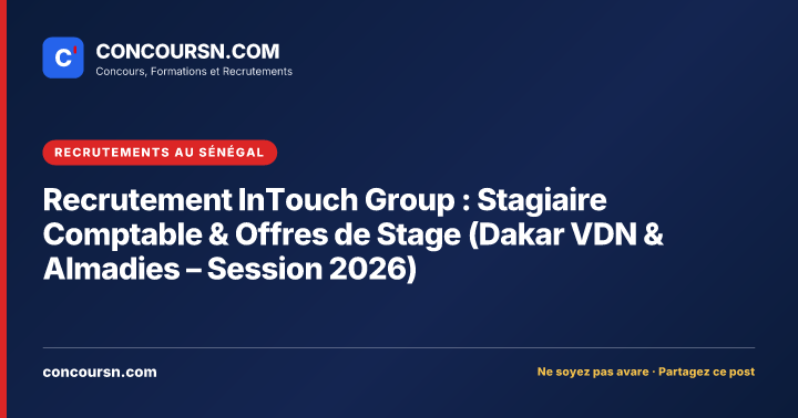 Illustration de l’article : Recrutement InTouch Group : Stagiaire Comptable & Offres de Stage (Dakar VDN & Almadies – Session 2026)