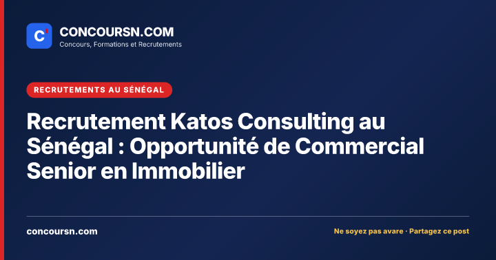 Illustration de l’article : Recrutement Katos Consulting au Sénégal : Opportunité de Commercial Senior en Immobilier