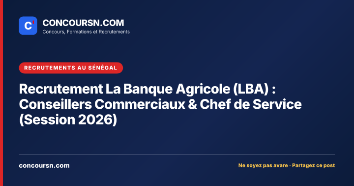 Illustration de l’article : Recrutement La Banque Agricole (LBA) : Conseillers Commerciaux & Chef de Service (Session 2026)