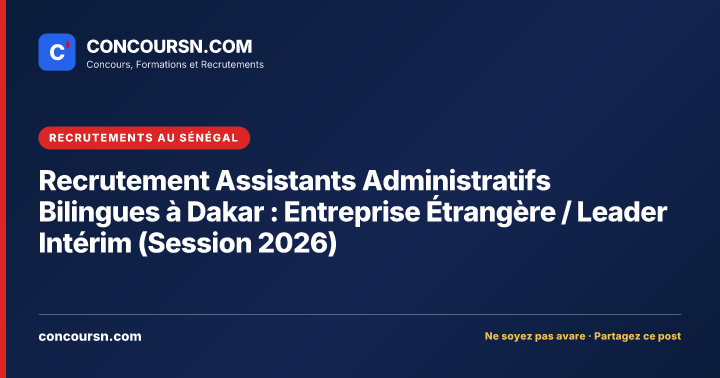 Illustration de l’article : Recrutement Assistants Administratifs Bilingues à Dakar : Entreprise Étrangère / Leader Intérim (Session 2026)