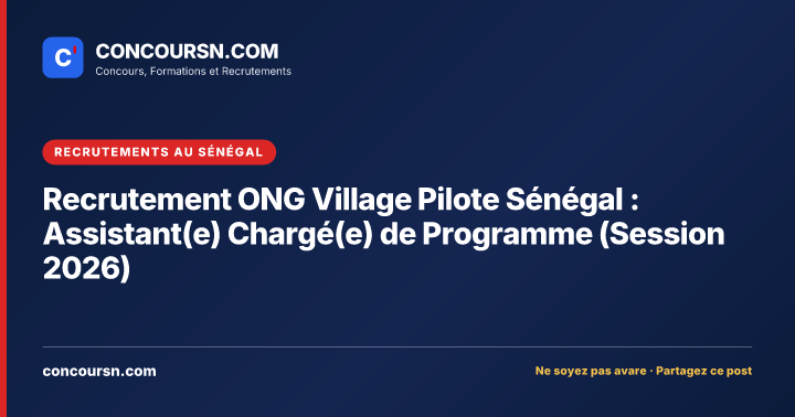 Illustration de l’article : Recrutement ONG Village Pilote Sénégal : Assistant(e) Chargé(e) de Programme (Session 2026)