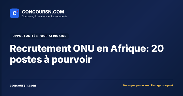 Illustration de l’article : Recrutement ONU en Afrique: 20 postes à pourvoir