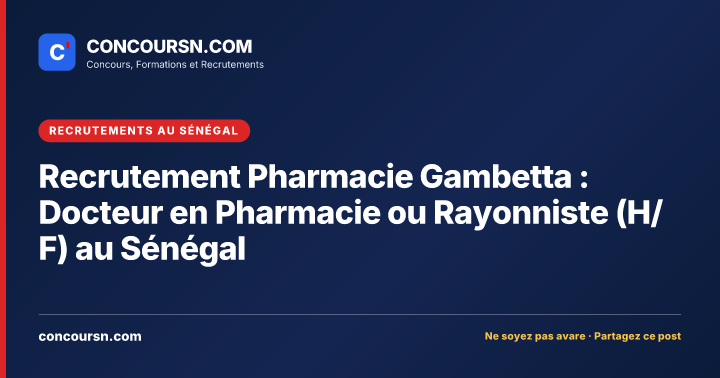 Illustration de l’article : Recrutement Pharmacie Gambetta : Docteur en Pharmacie ou Rayonniste (H/F) au Sénégal