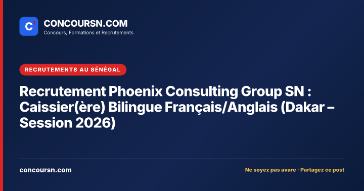 Illustration de l’article : Recrutement Phoenix Consulting Group SN : Caissier(ère) Bilingue Français/Anglais (Dakar – Session 2026)