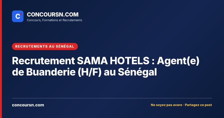 Illustration de l’article : Recrutement SAMA HOTELS : Agent(e) de Buanderie (H/F) au Sénégal