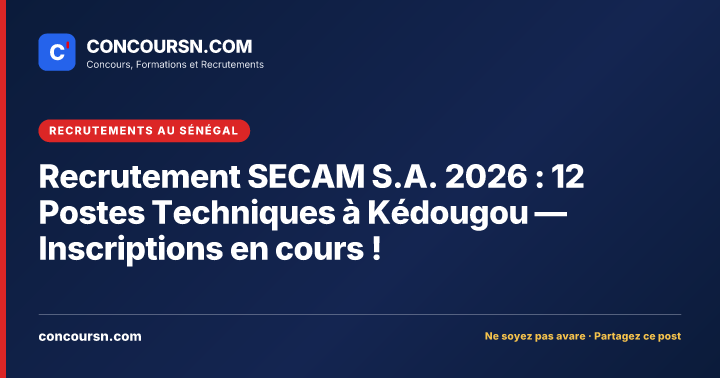 Illustration de l’article : Recrutement SECAM S.A. 2026 : 12 Postes Techniques à Kédougou — Inscriptions en cours !