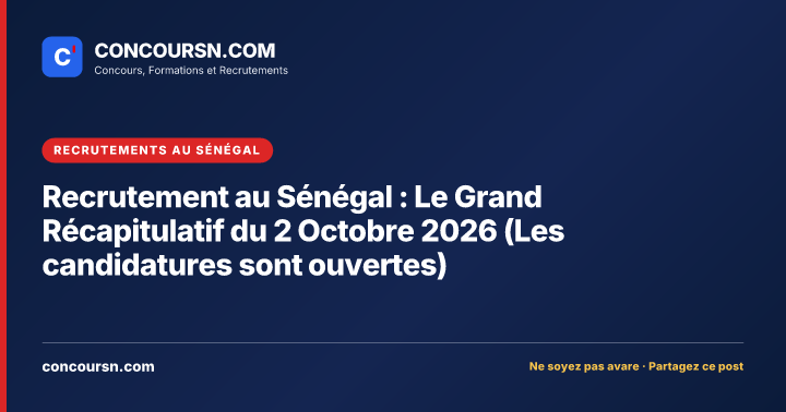 Illustration de l’article : Recrutement au Sénégal : Le Grand Récapitulatif du 2 Octobre 2026 (Les candidatures sont ouvertes)