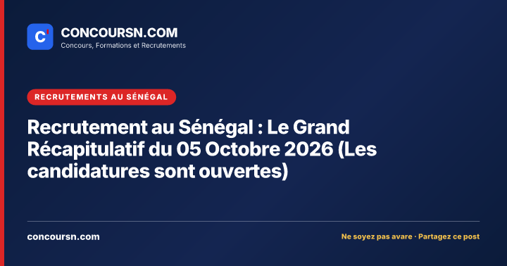 Illustration de l’article : Recrutement au Sénégal : Le Grand Récapitulatif du 05 Octobre 2026 (Les candidatures sont ouvertes)