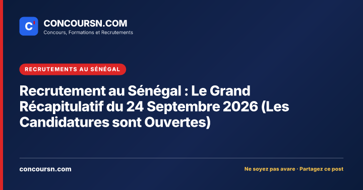 Illustration de l’article : Recrutement au Sénégal : Le Grand Récapitulatif du 24 Septembre 2026 (Les Candidatures sont Ouvertes)