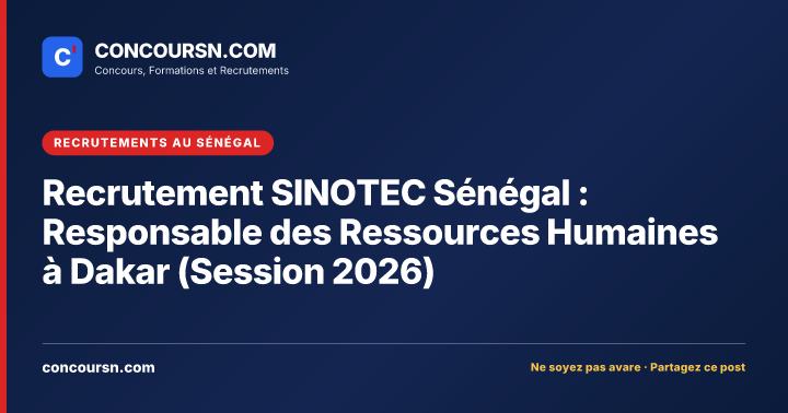 Illustration de l’article : Recrutement SINOTEC Sénégal : Responsable des Ressources Humaines à Dakar (Session 2026)